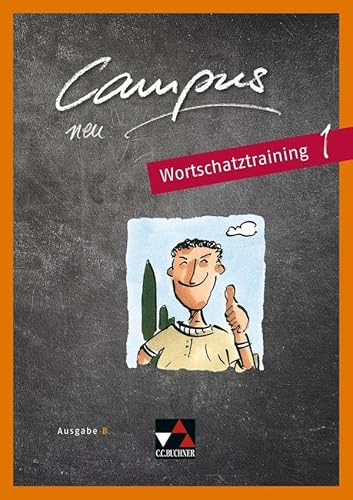 Campus B / Campus B Wortschatztraining 1: Gesamtkurs Latein: Zu Campus B neu (Campus B: Gesamtkurs Latein)