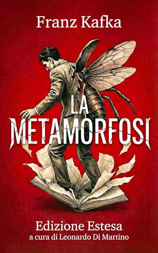 La metamorfosi di Kafka: Edizione estesa con analisi tematiche, guida al simbolismo e approfondimenti su uno dei grandi classici della letteratura