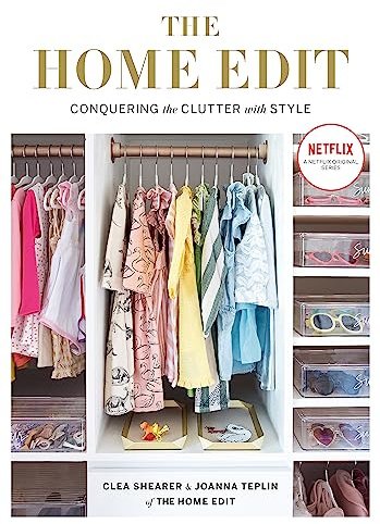 The Home Edit: Conquering the Clutter with Style