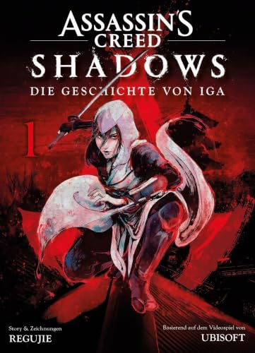 Assassin's Creed Shadows: Die Geschichte von Iga (Manga) 01: Der packende Manga zum weltbekannten Game – lautlos, tödlich, kompromisslos.