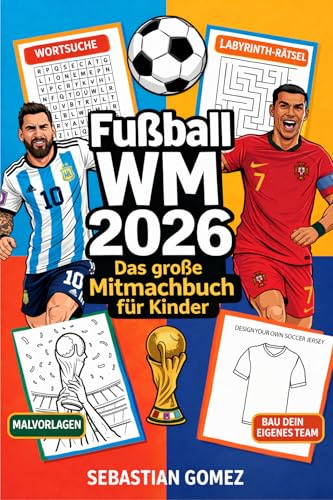 Fußball WM 2026 – Das große Mitmachbuch für Kinder: Spielpläne zum Ausfüllen, Rätsel, Quiz & spannende Fakten zu Teams und Stars