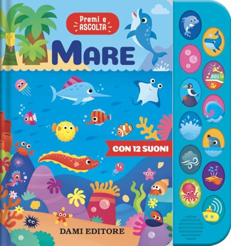 Mare. Premi ascolta. Ediz. a colori