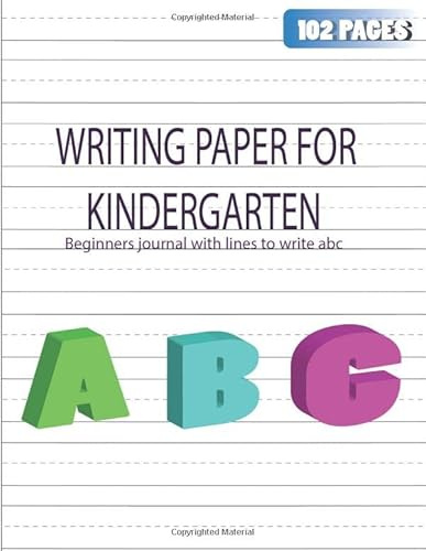 WRITING PAPER FOR KINDERGARTEN: Beginners journal with lines to write abc