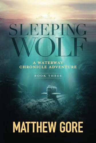 Sleeping Wolf: A Waterway Chronicle Adventure Book 3 (Waterway Chronicle Adventures)