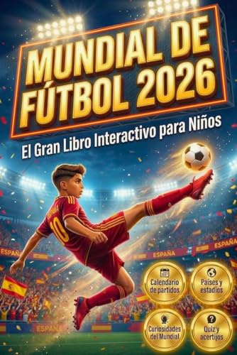 Mundial de Fútbol 2026 – El Gran Libro Interactivo para Niños: Calendario de partidos, países y estadios, curiosidades, quiz y acertijos para pequeños aficionados al fútbol