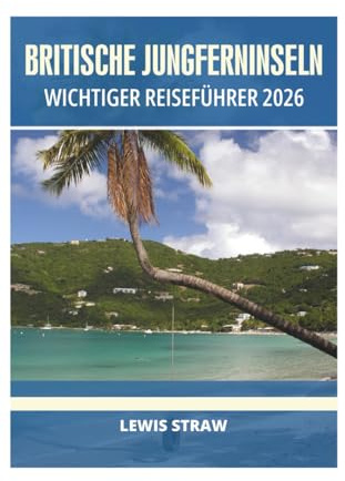 BRITISCHE JUNGFERNINSELN WICHTIGER REISEFÜHRER 2026