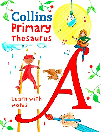 Primary Thesaurus: Illustrated school thesaurus for children aged 7+ (Collins Primary Dictionaries)