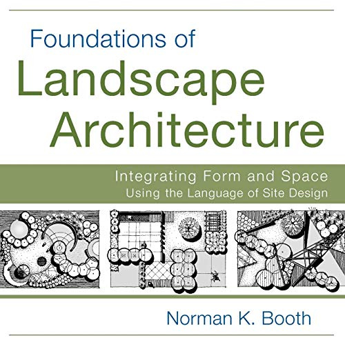 Foundations of Landscape Architecture: Integrating Form and Space Using the Language of Site Design