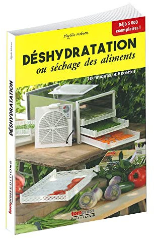 Livre Déshydratation ou séchage des aliments - Techniques et Recettes