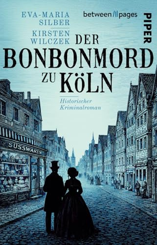 Der Bonbon-Mord zu Köln (Die Fälle von Bas Sello und Mathilde von Tabouillot 2): Kriminalroman | Historischer True Crime Anwaltskrimi