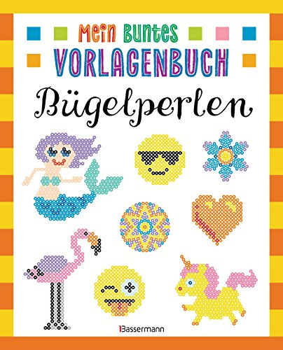 Mein buntes Vorlagenbuch - Bügelperlen. Über 200 Motive: Von Affe bis Zwerg. Mit Lama, Einhorn und Emojis