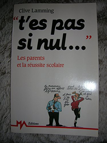 T'es pas si nul: Les parents et la réussite scolaire