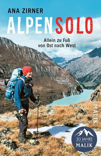 Alpensolo: Allein zu Fuß von Ost nach West | Allein zu Fuß durch die Alpen: Eine inspirierende Reise über Natur, Freiheit und Selbstfindung