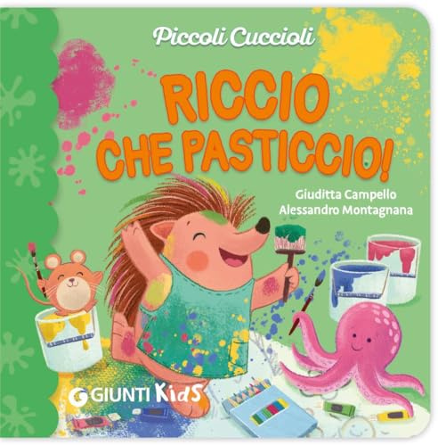 Riccio che pasticcio! Piccoli cuccioli. Ediz. illustrata