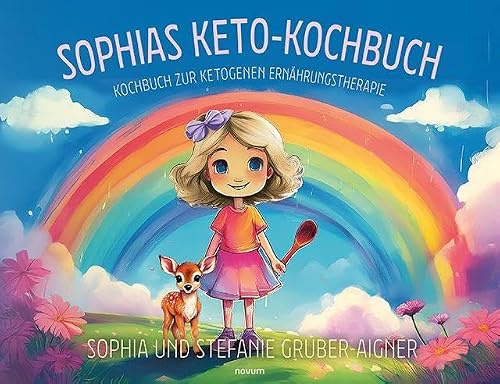 Sophias Keto-Kochbuch: Kochbuch zur ketogenen Ernährungstherapie