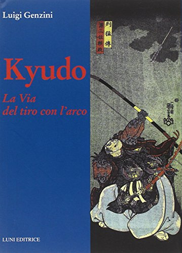 Kyudo. La via del tiro con l'arco (Le vie dell'armonia)