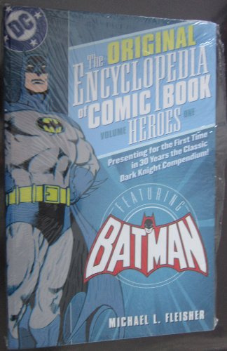 Encyclopedia of Comic Book Heroes: Batman - VOL 01 (Original Encyclopedia of Comic Book Heroes, 1)