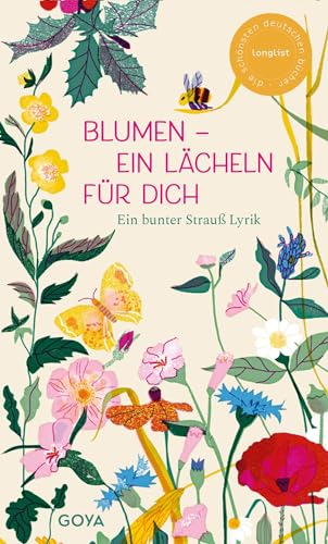 Blumen – ein Lächeln für Dich: Ein bunter Strauß Lyrik (Illustrierte Goya-Schätze)