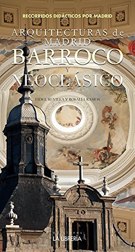 Arquitecturas de Madrid. Barroco y Neoclásico (EDICIONES EL SENDERISTA)