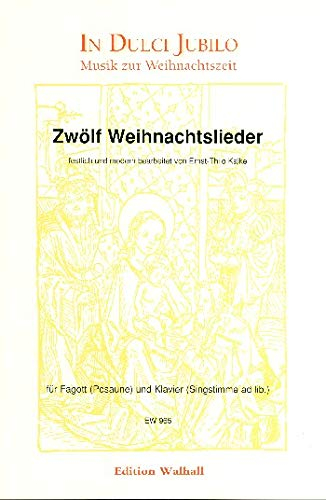 Zwölf Weihnachtslieder festlich und modern bearbeitet für Fagott (Posaune) und Klavier (Singstimme ad lib.) (Partitur und Stimme)