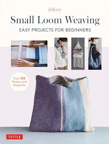 Small Loom Weaving /anglais: Easy Projects For Beginners (over 200 photos and diagrams)