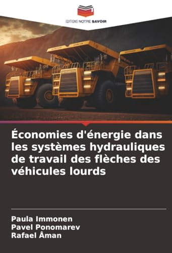 Économies d'énergie dans les systèmes hydrauliques de travail des flèches des véhicules lourds