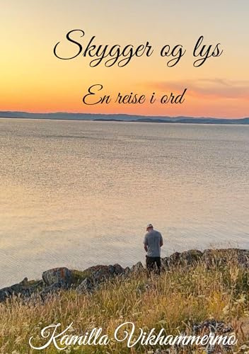 Skygger og lys: En reise i ord