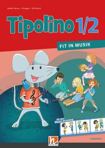 Tipolino 1/2 - Fit in Musik. Schulbuch. Ausgabe BY: Klasse 1/2