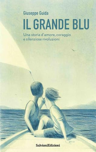 Il grande blu. Una storia d'amore, coraggio e silenziose rivoluzioni