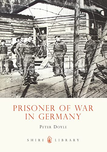 Prisoner of War in Germany: No. 473 (Shire Library)