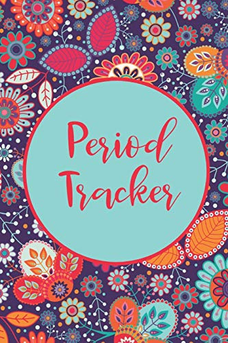 Period Tracker: Menstruation Journal - 4 Year Monthly Calendar - Monitor PMS Log Book - Menstrual Cycle Tracker For Girls & Women - Floral Pattern Cover