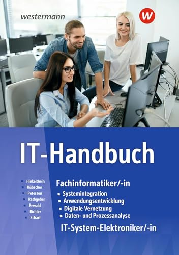IT-Handbuch: Fachinformatiker/-in, IT-Systemelektroniker/-in Schulbuch (IT-Handbuch IT-Systemelektroniker/-in Fachinformatiker/-in)