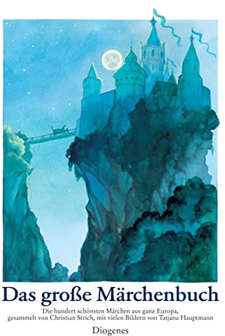 Das große Märchenbuch: Die hundert schönsten Märchen aus ganz Europa (Kinderbücher)