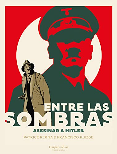 Entre las sombras. Asesinar a Hitler (NOVELA GRAFICA)