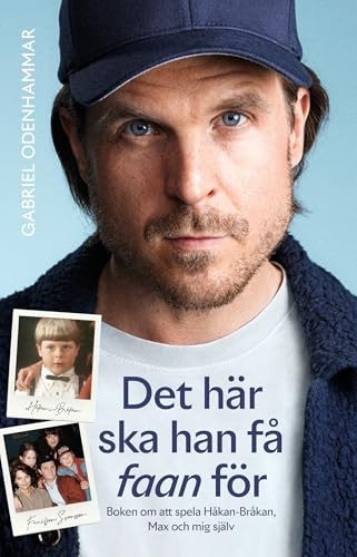 Det här ska han få faan : boken om att spela Håkan Bråkan, Max och mig själv.