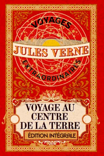 Voyage au centre de la Terre voyages extraordinaires édition intégrale: Classic collector