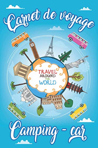 Carnet de voyage en camping car: Journal de bord à compléter pour organiser vos sortie et voyage sur la route en camping-car, van, combi ou caravane ... | Livre de Suivi de Voyage pour tout noter
