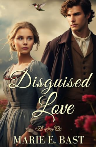 Disguised Love: An Inspirational Victorian-Era Sweet Marriage of Convenience Romance Set on the Western Frontier During the Cholera Epidemic with Reading Guide