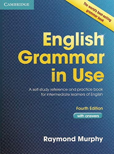 English Grammar in Use with Answers: A Self-Study Reference and Practice Book for Intermediate learners of English