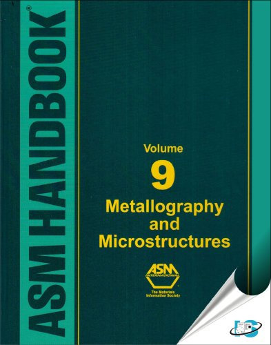 ASM Metals Handbook: v. 9: Metallography and Microstructures (ASM Handbook)