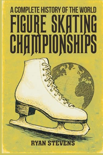 A Complete History of the World Figure Skating Championships