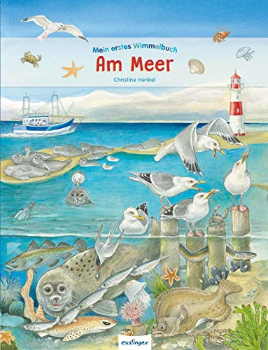 Mein erstes Wimmelbuch: Am Meer: Die Weltmeere in Wimmelbildern