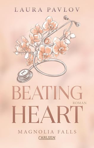 Magnolia Falls 4: Beating Heart: Grumpy x Sunshine Romance – Single-Dad und Ärztin finden Heilung und ein Happy-End! (4)