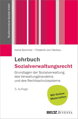 Lehrbuch Sozialverwaltungsrecht: Grundlagen der Sozialverwaltung, des Verwaltungshandelns und des Rechtsschutzsystems. Mit Online-Materialien (Studienmodule Soziale Arbeit)