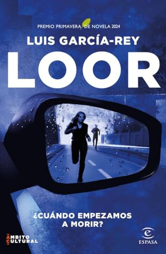 Loor: Premio Primavera de Novela 2024 (ESPASA NARRATIVA)