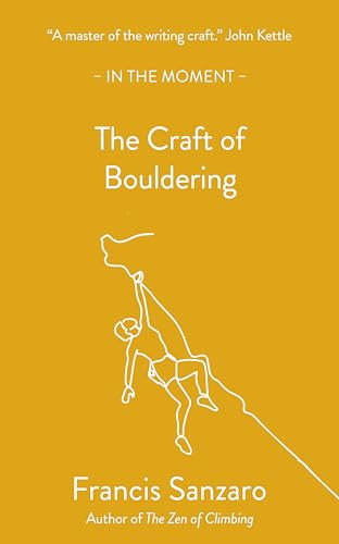 The Craft of Bouldering (In the Moment)