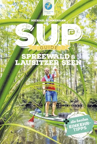 SUP-Guide Spreewald & Lausitzer Seen: 19 SUP-Spots +die besten Einkehrtipps