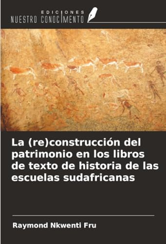 La (re)construcción del patrimonio en los libros de texto de historia de las escuelas sudafricanas