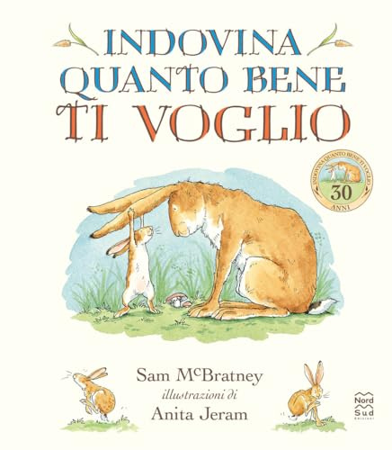 Indovina quanto bene ti voglio. La storia di Leprottino e papà Leprotto. Ediz. a colori