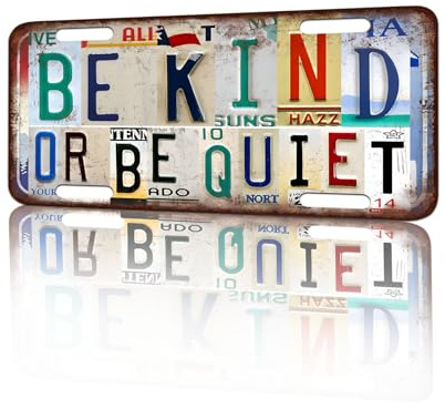 Vintage License Plate Wall Decor Be Kind Or Be Quiet Tin Sign for Home Office Garage Bar Restaurant Living Room Garden Yard 12 x 6 Inches (25183)